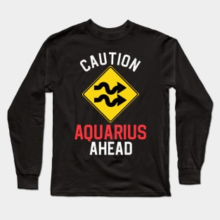 Funny Zodiac Horoscope Aquarius Road Sign Traffic Signal Long Sleeve T-Shirt